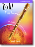 Book : Do It! Play Recorder! Book, compact disc, and high-quality recorder Book : Do It! Play Recorder! Book, compact disc, and high-quality recorder