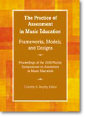 Assessment : The Practice of Assessment in Music Education: Frameworks, Models, and Designs Assessment : The Practice of Assessment in Music Education: Frameworks, Models, and Designs
