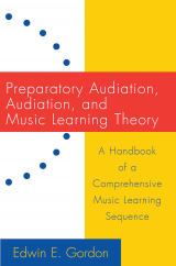 Preparatory Audiation, Audiation, and Music Learning Theory Preparatory Audiation, Audiation, and Music Learning Theory