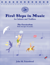 First Steps in Music for Infants and Toddlers - Curriculum edition First Steps in Music for Infants and Toddlers - Curriculum edition