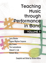 Teaching Music through Performance in Band - Volume 9 Teaching Music through Performance in Band - Volume 9