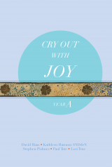 Cry Out with Joy, Year A Cry Out with Joy, Year A